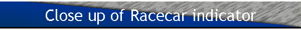 Close up of Racecar indicator